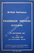 Book cover of Passenger Services [Winter Timetable] Scotland, 7th September 1964 to 13th June 1965 by British Railways Scottish Region